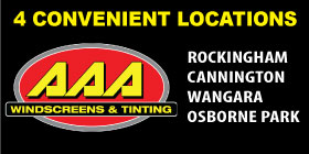 AAA WINDSCREENS AND TINTING 4 GREAT LOCATIONS ACROSS PERTH ROCKINGHAM, CANNINGTON, WANGARA AND OSBORNE PARK